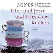 H&ouml;rbuch Hier und jetzt und Himbeerkuchen