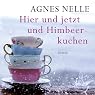 H&ouml;rbuch Hier und jetzt und Himbeerkuchen