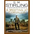 A Meeting at Corvallis (Emberverse) by S. M. Stirling and Todd McLaren