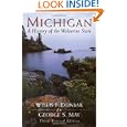 Michigan: A History of the Wolverine State by Willis F. Dunbar and George S. May