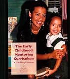 By Dan Bellm - Early Childhood Mentoring Curriculum: A Handbook for Mentors: 1st (first) Edition