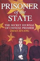 Prisoner Of The State: The Secret Journal of Chinese Premier Zhao Ziyang