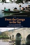 From the Ganga to the Tay : a poetic conversation between the Ganges and the Tay : an epic poem