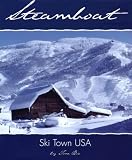 Steamboat: Ski Town USA (Roadside History Series)