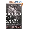 Sex Slaves and Discourse Masters: The Construction of Trafficking