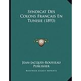 Syndicat Des Colons Francais En Tunisie (1893) (French Edition) by 