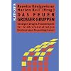 Das Feuer gro�er Gruppen: Konzepte, Designs, Praxisbeispiele f�r Grossverantstaltungen