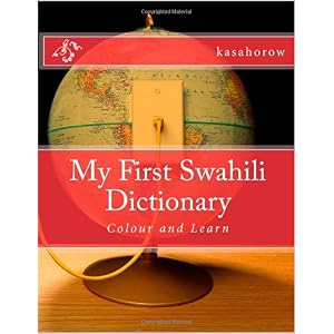 My First Swahili Dictionary: Colour and Learn