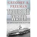 Troubled Water (Race, Mutiny, and Bravery on the USS Kitty Hawk) (Hardcover)