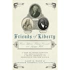 Click here to buy Friends of Liberty: A Tale of Three Patriots, Two Revolutions, and the Betrayal that Divided a Nation: Thomas Jefferson,... by Gary B. Nash and Graham Russell Hodges.