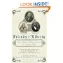 Friends of Liberty: A Tale of Three Patriots, Two Revolutions, and the Betrayal that Divided a Nation: Thomas Jefferson, Thaddeus Kosciuszko, and Agrippa Hull