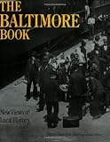 The Baltimore Book: New Views of Local History (Critical Perspectives On The P)