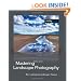 Mastering Landscape Photography: The Luminous Landscape Essays