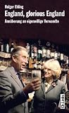 England, glorious England. Ann�herung an eigenwillige Verwandte - Holger Ehling
