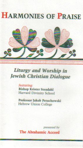 Harmonies of Praise: Liturgies and Worship in Jewish Christian Dialogue (The Abrahamic Accord)