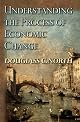 Understanding the Process of Economic Change (Princeton Economic History of the Western World (Hardcover))
