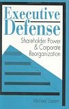 Executive Defense: Shareholder Power and Corporate Reorganization