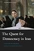 The Quest for Democracy in Iran: A Century of Struggle against Authoritarian Rule