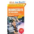 MARCO POLO Stadtf�hrer Ruhrst�dte f�r Ruhrst�dter Bochum, Essen, Dortmund, Duisburg und Umgebung 2010: Mit Insider Tipps. Events, Kultur, Ausgehen, Shopping, Essen & Trinken, Wellness & Sport