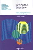cover of Writing the Economy: Activity, Genre And Technology in the World of Banking