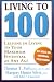 Living To 100: Lessons In Living To Your Maximum Potential At Any Age