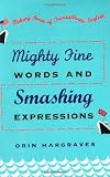 Mighty Fine Words and Smashing Expressions: Making Sense of Transatlantic English