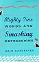 Mighty Fine Words and Smashing Expressions: Making Sense of Transatlantic English