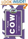 Purple Cow: Transform Your Business by Being Remarkable