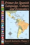 A Primer for Spanish Language, Culture and Economics
