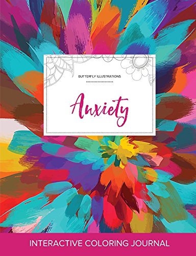 Adult Coloring Journal: Anxiety (Butterfly Illustrations, Color Burst)
