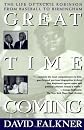 Great Time Coming: the Life of Jackie Robinson From Baseball to Birmingham