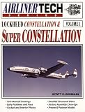  : Lockheed Constellation & Super Constellation (AirlinerTech Series, Vol. 1)