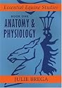Essential Equine Studies: Anatomy and Physiology: Bk. 1 (Essential Equine Studies)