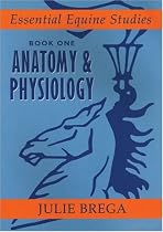 Essential Equine Studies: Anatomy and Physiology: Bk. 1 (Essential Equine Studies)