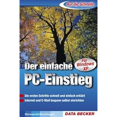 Auf die Schnelle - Der einfache PC-Einstieg (XP-Edition): Kt