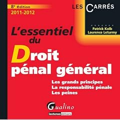 L'essentiel du Droit p�nal g�n�ral : Les grands principes, La responsabilit� p�nale, Les peines
