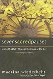Seven Sacred Pauses: Living Mindfully Through the Hours of the Day