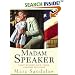 Madam Speaker: Nancy Pelosi's Life, Times, and Rise to Power
