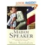 Madam Speaker: Nancy Pelosi's Life, Times, and Rise to Power