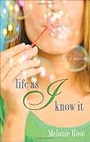 Life as I Know It: A Novel Life as I Know It: A Novel