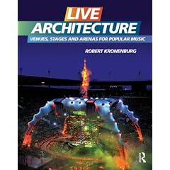 Live Architecture: Venues, Stages and Arenas for Popular Music