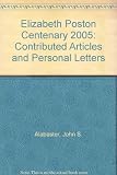 Elizabeth Poston centenary : contributed articles and personal letters : proceedings of a conference held on Saturday 14 October 2006, with additional contributed articles and 92 transcribed Elizabeth