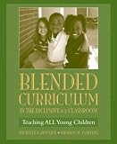 Blended Curriculum in the Inclusive K-3 Classroom: Teaching ALL Young Children