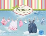The Pregnancy CalendarÂ®: Your 40-Guide to Prenatal Care and Fetal Development