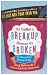 Books : It's Called a Breakup Because It's Broken: The Smart Girl's Breakup Buddy