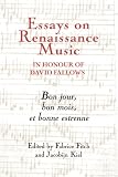 Essays on renaissance music in honour of David Fallows : bon jour, bon mois et bonne estrenne