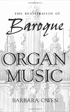 The Registration of Baroque Organ Music
