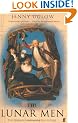 The Lunar Men: The Friends Who Made the Future 1730-1810