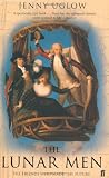 The Lunar Men: The Friends Who Made the Future 1730-1810