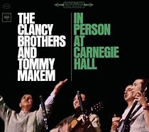 The Clancy Brothers and Tommy Makem In Person at Carnegie Hall- The Complete 1963 Concert